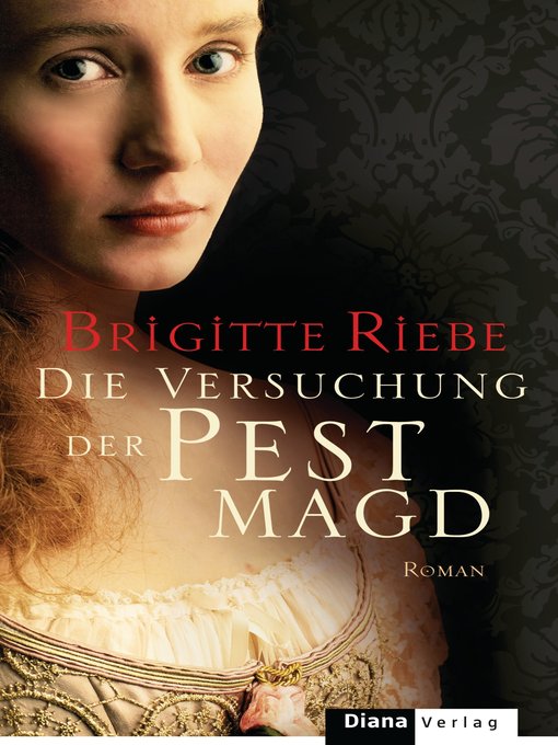 Titeldetails für Die Versuchung der Pestmagd nach Brigitte Riebe - Verfügbar